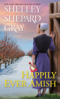 Happily Ever Amish (The Amish of Apple Creek #1) By Shelley Shepard Gray Cover Image