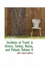 Incidents of Travel in Greece, Turkey, Russia, and Poland, Volume II Cover Image