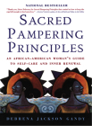 Sacred Pampering Principles: An African-American Woman's Guide to Self-care and Inner Renewal By Debrena Jackson Gandy Cover Image