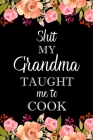 Shit My Grandma Taught Me to Cook Cover Image