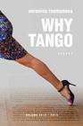 Why Tango: Essays on learning, dancing and living tango argentino By Veronica Toumanova Cover Image