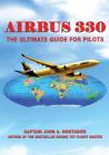 Airbus 330: The Ultimate Guide for Pilots By John A. Moktadier Cover Image