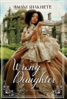 Wrong Daughter: Night of the Blood Moon By Amani Shakhete Cover Image