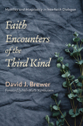 Faith Encounters of the Third Kind By David J. Brewer, Veli-Matti Kärkkäinen (Foreword by) Cover Image