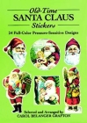 Old-Time Santa Claus Stickers: 24 Full-Color Pressure-Sensitive Designs (Dover Stickers) By Carol Belanger Grafton (Editor) Cover Image