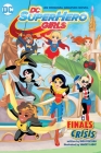 DC Super Hero Girls: Finals Crisis By Shea Fontana, Yancey Labat (Illustrator) Cover Image