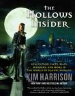 The Hollows Insider: New Fiction, Facts, Maps, Murders, and More in the World of Rachel Morgan By Kim Harrison Cover Image