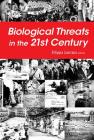 Biological Threats in the 21st Century: The Politics, People, Science and Historical Roots Cover Image