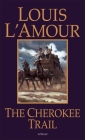 The Cherokee Trail: A Novel By Louis L'Amour Cover Image