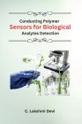 Conducting Polymer Sensors for Biological Analytes Detection By C. Lakshmi Devi Cover Image