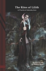 The Rites of Lilith: A Practical Introduction By Daemon Barzai (Illustrator), Daemon Barzai Cover Image