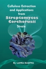 Cellulose Extraction and Applications from Streptomyces Corchorusii Strain Cover Image