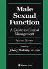Male Sexual Function: A Guide to Clinical Management (Current Clinical Urology) By John J. Mulcahy (Editor) Cover Image