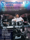 Conversations in Clave: The Ultimate Technical Study of Four-Way Independence in Afro-Cuban Rhythms, Book & CD [With CD Features Sample Performances b By Horacio El Negro Hernandez Cover Image