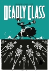 Deadly Class Volume 6: This Is Not the End By Rick Remender, Wes Craig (Artist) Cover Image