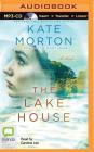 The Lake House By Kate Morton, Caroline Lee (Read by) Cover Image