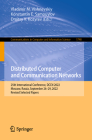 Distributed Computer and Communication Networks: 25th International Conference, Dccn 2022, Moscow, Russia, September 26-29, 2022, Revised Selected Pap (Communications in Computer and Information Science #1748) Cover Image