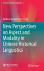New Perspectives on Aspect and Modality in Chinese Historical Linguistics (Frontiers in Chinese Linguistics #5) Cover Image
