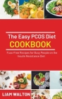 The Easy PCOS Diet Cookbook: Fuss-Free Recipes for Busy People on the Insulin Resistance Diet Cover Image
