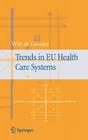 Trends in EU Health Care Systems By Winfried De Gooijer Cover Image