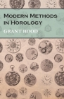 Modern Methods in Horology By Grant Hood Cover Image