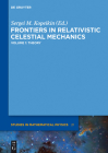Frontiers in Relativistic Celestial Mechanics, Volume 1: Theory (de Gruyter Studies in Mathematical Physics #21) By Sergei M. Kopeikin (Editor), Michael Soffel (Contribution by), Thibault Damour (Contribution by) Cover Image