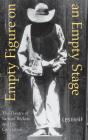 Empty Figure on an Empty Stage: The Theatre of Samuel Beckett and His Generation (Drama and Performance Studies) By Les Essif Cover Image