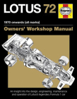 Lotus 72 - 1970 onwards (all marks): An insight into the design, engineering, maintenance and operation of Lotus's legendary Formula 1 car (Owners' Workshop Manual) Cover Image