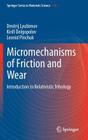 Micromechanisms of Friction and Wear: Introduction to Relativistic Tribology By Dmitrij Lyubimov, Kirill Dolgopolov, Leonid Pinchuk Cover Image