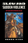 Slow and Sudden Violence: Why and When Uprisings Occur By Derek Hyra Cover Image