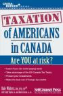 Taxation of Americans in Canada (Cross-Border) By Dale Walters, Sally Taylor, David Levine Cover Image