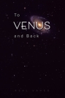 To Venus and Back By Asal Vahed Cover Image