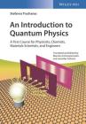 An Introduction to Quantum Physics: A First Course for Physicists, Chemists, Materials Scientists, and Engineers By Stefanos Trachanas, Manolis Antonoyiannakis (Editor), Manolis Antonoyiannakis (Translator) Cover Image