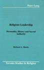 Religious Leadership: Personality, History and Sacred Authority (Toronto Studies in Religion) By Richard A. Hutch Cover Image