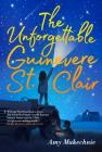 The Unforgettable Guinevere St. Clair By Amy Makechnie Cover Image