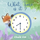 What Time is it? By Edwin Kim, Emmy Dala Senta (Illustrator) Cover Image
