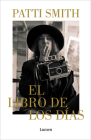 El libro de los días / A Book of Days By Patti Smith Cover Image