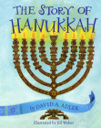 The Story of Hanukkah By David A. Adler, Jill Weber (Illustrator) Cover Image