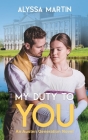 My Duty To You: An Austen Generation Novel By Alyssa Martin Cover Image