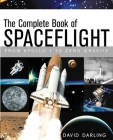 The Complete Book of Spaceflight: From Apollo 1 to Zero Gravity Cover Image