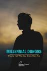 Millennial Donors: They're Not Who You Think They Are By Rick Dunham Cover Image