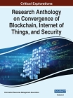 Research Anthology on Convergence of Blockchain, Internet of Things, and Security, VOL 1 Cover Image