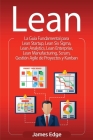 Lean: La Guía Fundamental para Lean Startup, Lean Six Sigma, Lean Analytics, Lean Enterprise, Lean Manufacturing, Scrum, Ges By James Edge Cover Image