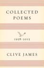 Collected Poems: 1958-2015 By Clive James Cover Image