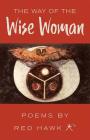 The Way of the Wise Woman By Red Hawk Ph. D. Cover Image