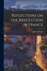 Reflections on the Revolution in France By Edmund Burke Cover Image