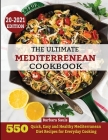 The Ultimate Mediterrenean Cookbook: 550 Quick, Easy and Healthy Mediterranean Diet Recipes for Everyday Cooking Cover Image