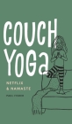 Couch Yoga: Netflix & Namaste By Paul Fisher, Mandy Lehman (Illustrator), Cleary Jill (Illustrator) Cover Image
