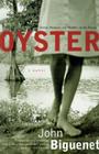 Oyster: A Novel By John Biguenet Cover Image