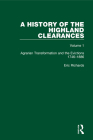 A History of the Highland Clearances: Agrarian Transformation and the Evictions 1746-1886 Cover Image